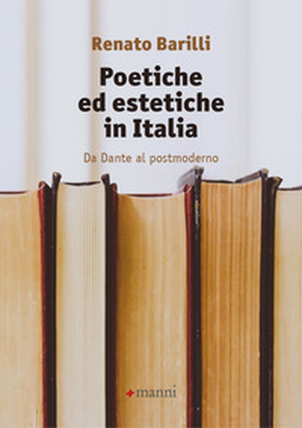 Poetiche ed estetiche in Italia. Da Dante al postmoderno - Librerie.coop Poetiche ed estetiche in Italia. Da Dante al postmoderno - Librerie.coop