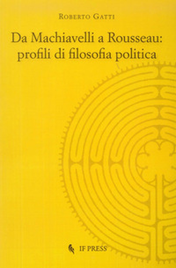 Da Machiavelli a Rousseau: profili di filosofia politica - Librerie.coop