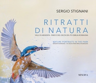 Ritratti di natura. Valli di Argenta - Parco del Delta del Po Emilia-Romagna. Ediz. italiana e inglese - Librerie.coop
