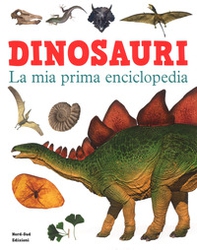 Dinosauri. La mia prima enciclopedia - Librerie.coop