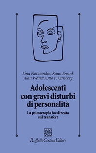Adolescenti con gravi disturbi di personalità. La psicoterapia focalizzata sul transfert - Librerie.coop