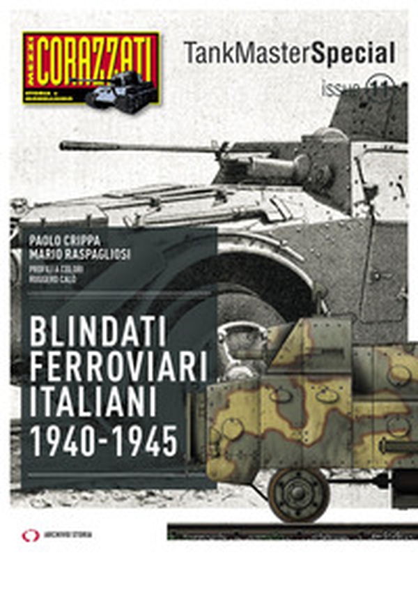 Blindati Ferroviari italiani 1940-1945 - Librerie.coop Blindati Ferroviari italiani 1940-1945 - Librerie.coop