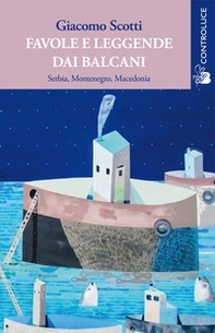 Favole e leggende dai Balcani. Serbia, Montenegro, Macedonia - Librerie.coop Favole e leggende dai Balcani. Serbia, Montenegro, Macedonia - Librerie.coop