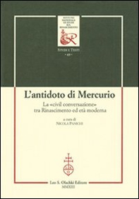 L'antidoto di Mercurio. La «civil conversazione» tra Rinascimento ed età moderna - Librerie.coop