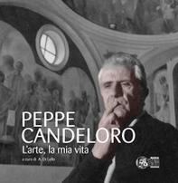 Peppe Candeloro. L'arte, la mia vita - Librerie.coop