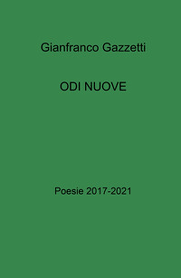 Odi nuove. Poesie 2017-2021 - Librerie.coop Odi nuove. Poesie 2017-2021 - Librerie.coop