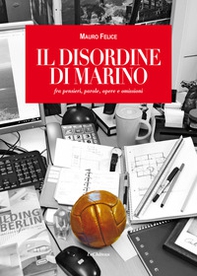Il disordine di Marino. fra pensieri, parole, opere e omissioni - Librerie.coop Il disordine di Marino. fra pensieri, parole, opere e omissioni - Librerie.coop