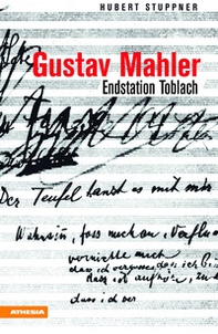 Gustav Mahler. Endstation Toblach - Librerie.coop