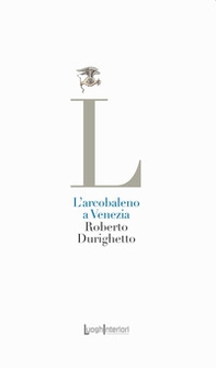 L'arcobaleno a Venezia - Librerie.coop L'arcobaleno a Venezia - Librerie.coop