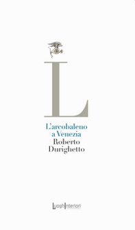 L'arcobaleno a Venezia - Librerie.coop