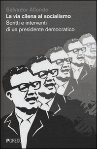 La via cilena al socialismo. Scritti e interventi di un presidente democratico - Librerie.coop