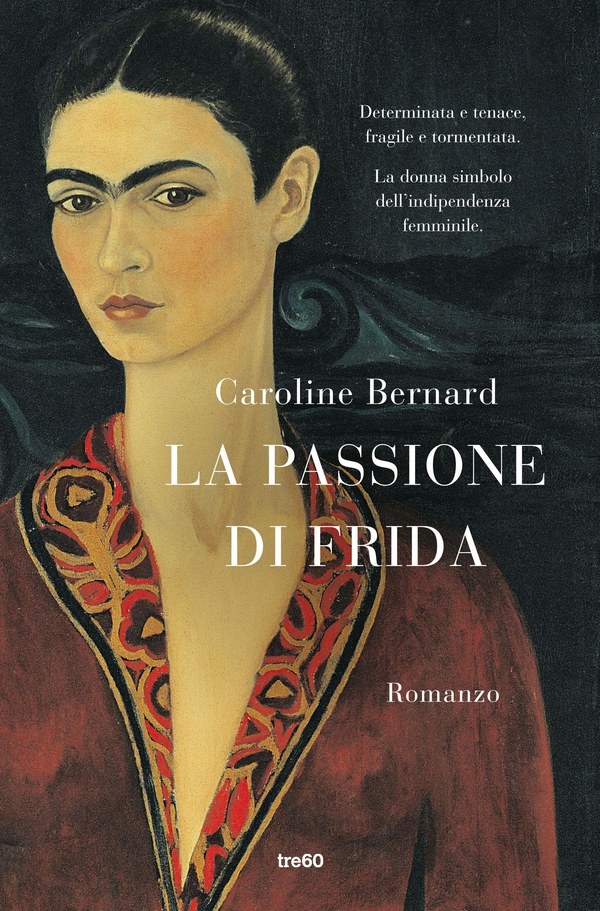 La passione di Frida - Librerie.coop La passione di Frida - Librerie.coop