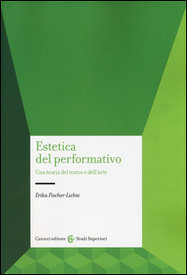 Estetica del performativo. Una teoria del teatro e dell'arte - Librerie.coop