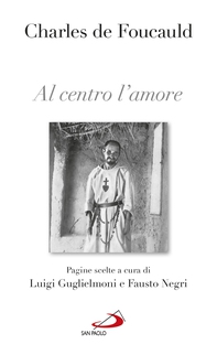 Al centro l'amore. Pagine scelte - Librerie.coop Al centro l'amore. Pagine scelte - Librerie.coop
