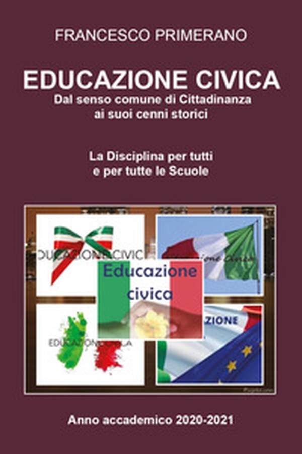 Educazione civica: dal senso comune di cittadinanza ai suoi cenni storici - Librerie.coop Educazione civica: dal senso comune di cittadinanza ai suoi cenni storici - Librerie.coop