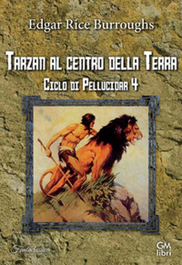 Tarzan al centro della Terra. Ciclo di Pellucidar - Vol. 4 - Librerie.coop Tarzan al centro della Terra. Ciclo di Pellucidar - Vol. 4 - Librerie.coop