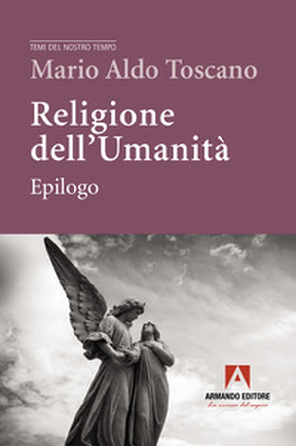 Religione dell'umanità. Epilogo - Librerie.coop Religione dell'umanità. Epilogo - Librerie.coop