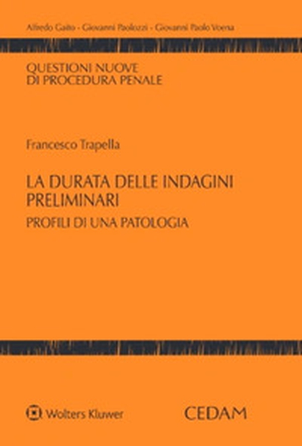La durata delle indagini preliminari. Profili di una patologia - Librerie.coop La durata delle indagini preliminari. Profili di una patologia - Librerie.coop