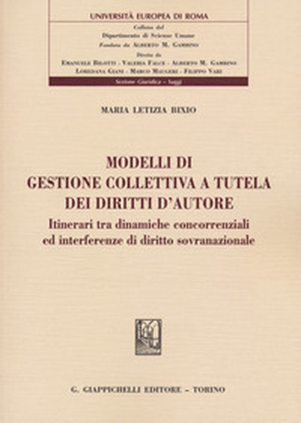 Modelli di gestione collettiva a tutela dei diritti d'autore. Itinerari tra dinamiche concorrenziali ed interferenze di diritto sovranazionale - Librerie.coop Modelli di gestione collettiva a tutela dei diritti d'autore. Itinerari tra dinamiche concorrenziali ed interferenze di diritto sovranazionale - Librerie.coop
