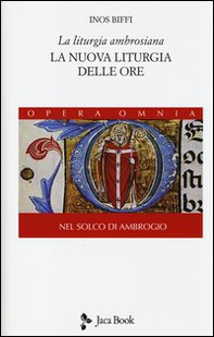 La liturgia ambrosiana. La nuova liturgia delle ore. Nel solco di Ambrogio - Vol. 2 - Librerie.coop