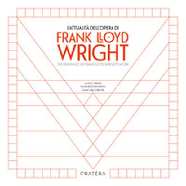 L'attualità dell'opera di Frank Lloyd Wright-The Relevance of Frank Lloyd Wright's Work - Librerie.coop L'attualità dell'opera di Frank Lloyd Wright-The Relevance of Frank Lloyd Wright's Work - Librerie.coop