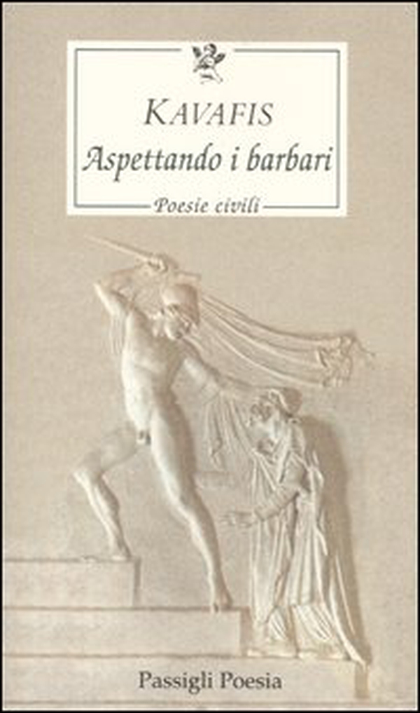 Aspettando i barbari. Poesie civili. Testo greco a fronte - Librerie.coop Aspettando i barbari. Poesie civili. Testo greco a fronte - Librerie.coop