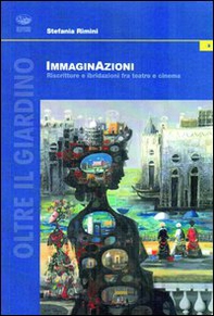 Immaginazioni. Riscritture e ibridazioni fra teatro e cinema - Librerie.coop