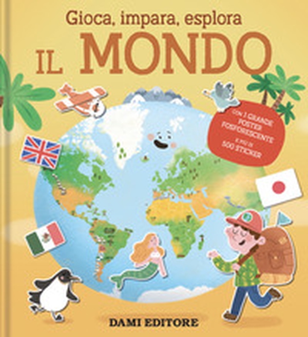 Il mondo. Gioca, impara, esplora - Librerie.coop Il mondo. Gioca, impara, esplora - Librerie.coop