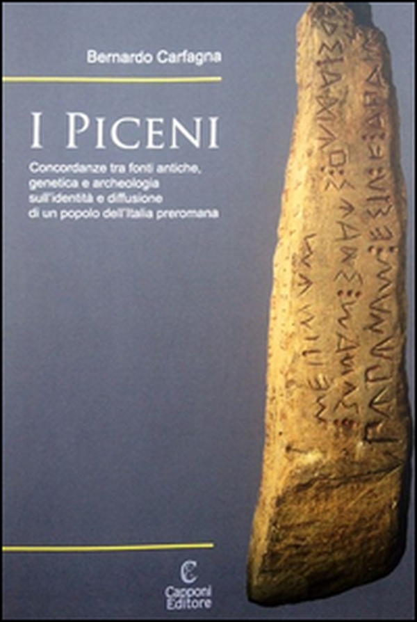 I Piceni. Concordanze tra fonti antiche, genetica e archeologia sull'identità e diffusione di un popolo dell'Italia preromana - Librerie.coop I Piceni. Concordanze tra fonti antiche, genetica e archeologia sull'identità e diffusione di un popolo dell'Italia preromana - Librerie.coop