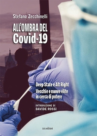 All'ombra del Covid-19. Deep State e Alt Right. Vecchie e nuove élite in cerca di potere - Librerie.coop