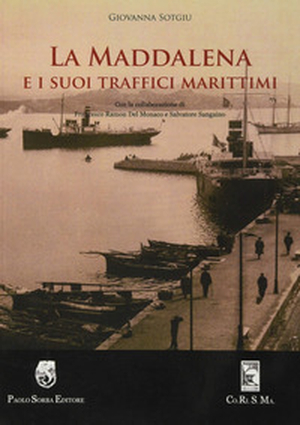 La Maddalena e i suoi traffici marittimi - Librerie.coop La Maddalena e i suoi traffici marittimi - Librerie.coop