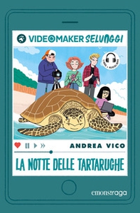 La notte delle tartarughe. I videomaker selvaggi - Vol. 1 - Librerie.coop La notte delle tartarughe. I videomaker selvaggi - Vol. 1 - Librerie.coop