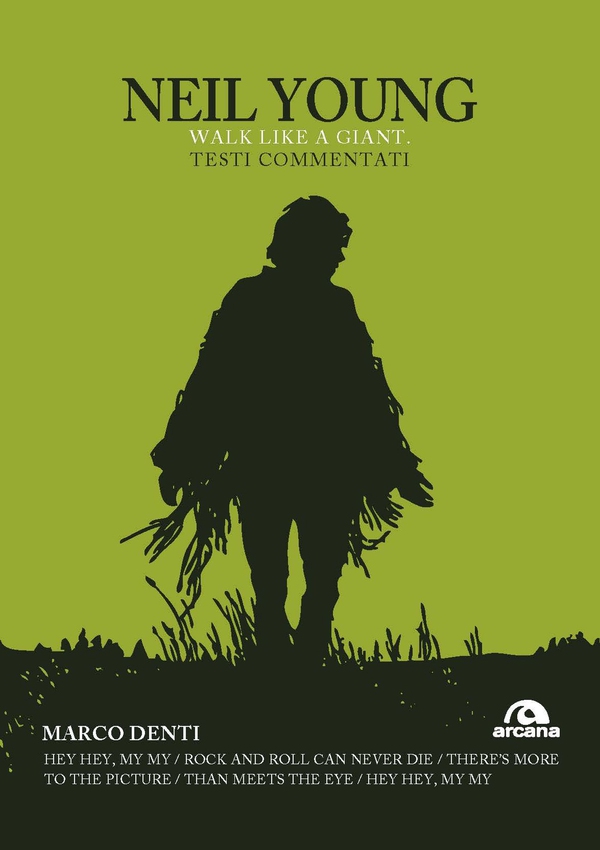 Neil Young, Walk like a Giant - Librerie.coop Neil Young, Walk like a Giant - Librerie.coop