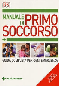 Manuale di primo soccorso. Guida completa per ogni emergenza - Librerie.coop