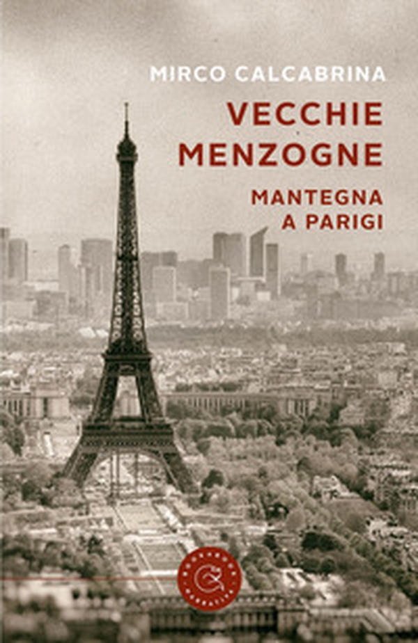 Vecchie menzogne. Mantegna a Parigi - Librerie.coop Vecchie menzogne. Mantegna a Parigi - Librerie.coop