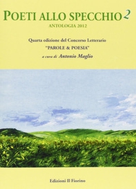 Poeti allo specchio. Antologia 2012 - Librerie.coop Poeti allo specchio. Antologia 2012 - Librerie.coop