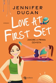 Love at first set. Amore a prima (s)vista - Librerie.coop