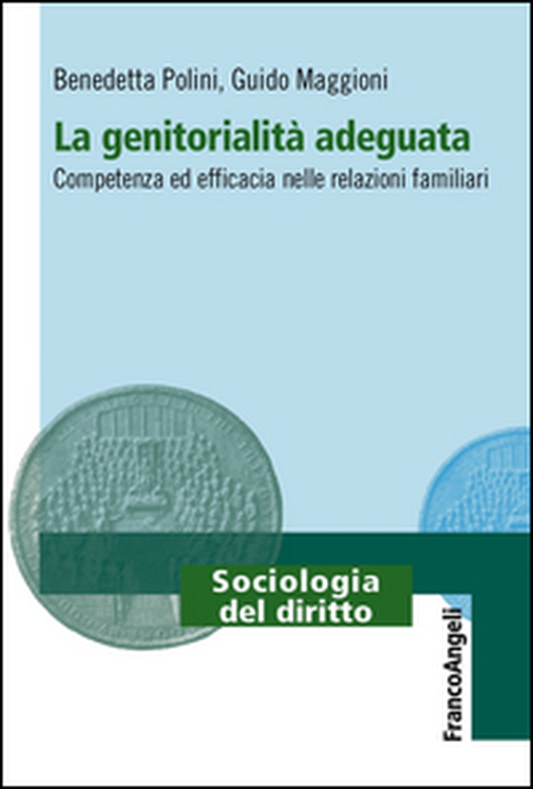 La genitorialità adeguata. Competenza ed efficacia nelle relazioni familiari - Librerie.coop La genitorialità adeguata. Competenza ed efficacia nelle relazioni familiari - Librerie.coop