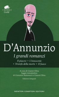 I grandi romanzi: Il piacere-L'innocente-Trionfo della morte-Il fuoco - Librerie.coop