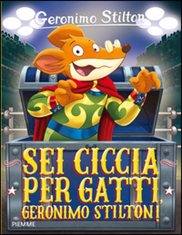 Sei ciccia per gatti, Geronimo Stilton! - Librerie.coop Sei ciccia per gatti, Geronimo Stilton! - Librerie.coop