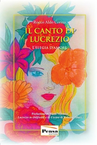 Il canto di Lucrezio. L'elegia dell'amore - Librerie.coop