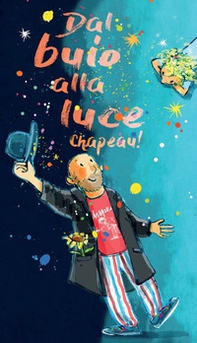 Dal buio alla luce. Chapeau! - Librerie.coop Dal buio alla luce. Chapeau! - Librerie.coop