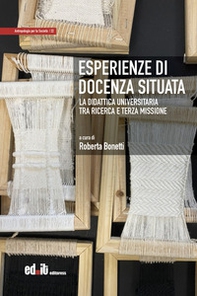 Esperienze di docenza situata. La didattica universitaria tra ricerca e terza missione - Librerie.coop