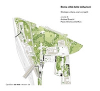Roma città delle istituzioni. Strategie urbane, piani, progetti - Librerie.coop