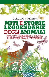 Miti e storie leggendarie degli animali. Racconti incredibili e curiosità di creature reali e fantastiche - Librerie.coop Miti e storie leggendarie degli animali. Racconti incredibili e curiosità di creature reali e fantastiche - Librerie.coop