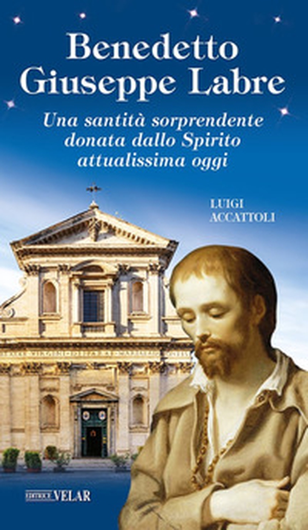 Benedetto Giuseppe Labre. Una santità sorprendente donata dallo Spirito attualissima oggi - Librerie.coop Benedetto Giuseppe Labre. Una santità sorprendente donata dallo Spirito attualissima oggi - Librerie.coop
