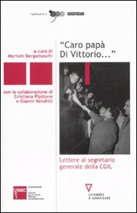 «Caro papà Di Vittorio...». Lettere al segretario generale della CGIL - Librerie.coop
