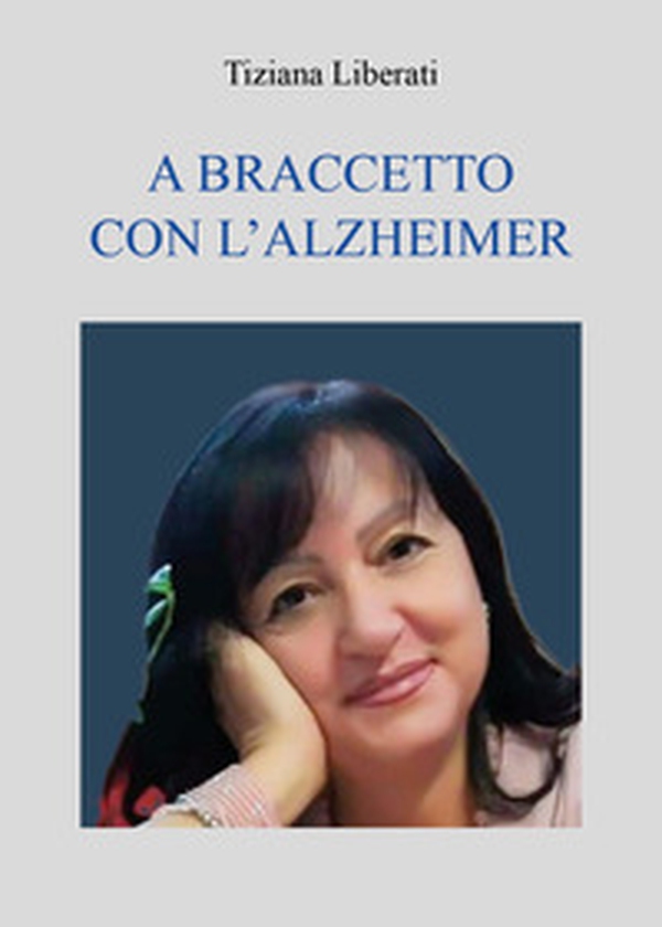 A braccetto con l'Alzheimer - Librerie.coop A braccetto con l'Alzheimer - Librerie.coop