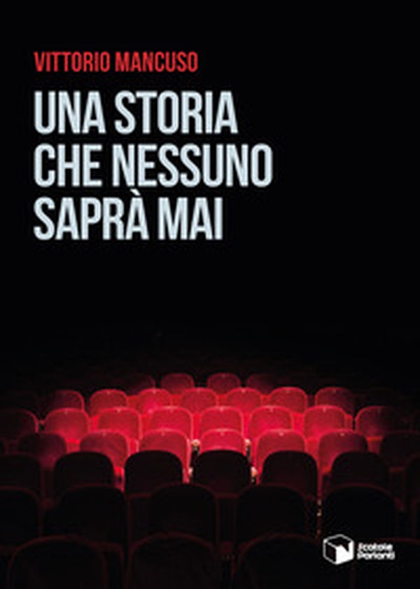 Una storia che nessuno saprà mai - Librerie.coop Una storia che nessuno saprà mai - Librerie.coop