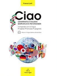 Ciao. Grammatica italiana semplificata per stranieri - Librerie.coop